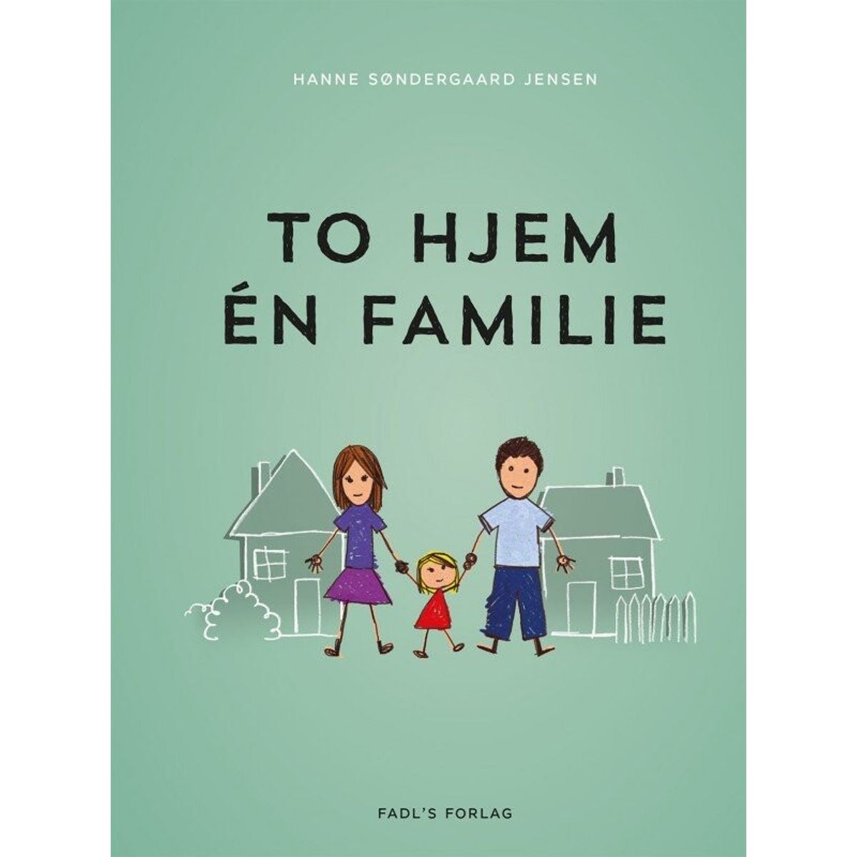 To Hjem - én Familie - Hanne Søndergaard Jensen - Bog