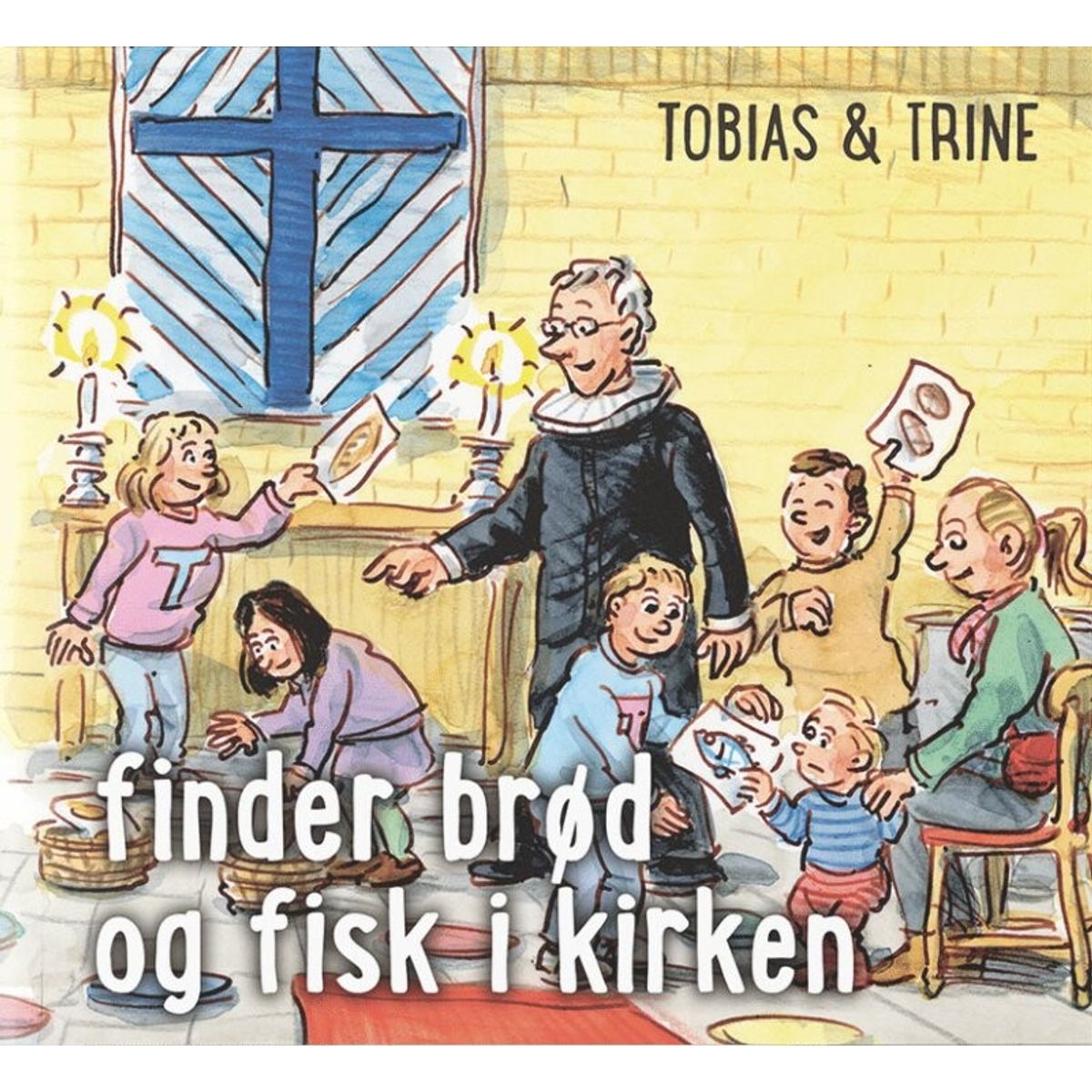 Tobias & Trine Finder Brød Og Fisk I Kirken - Malene Fenger-grøndahl - Bog