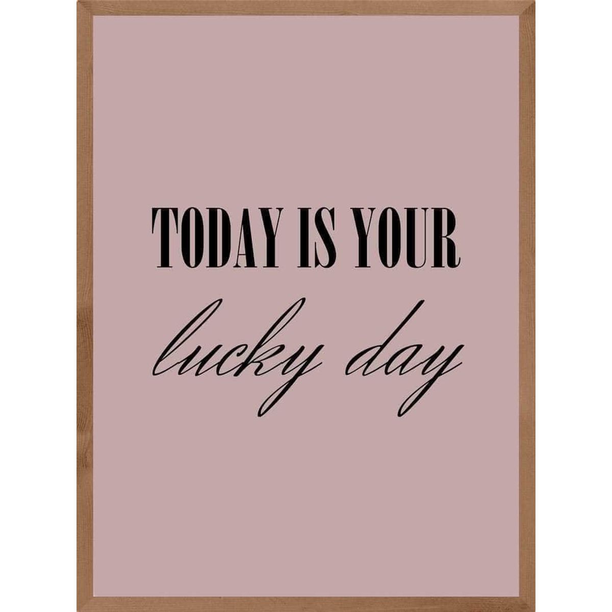 Today is your lucky day plakat