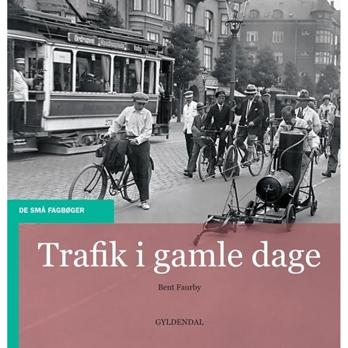 Trafik I Gamle Dage - Bent Faurby - Bog