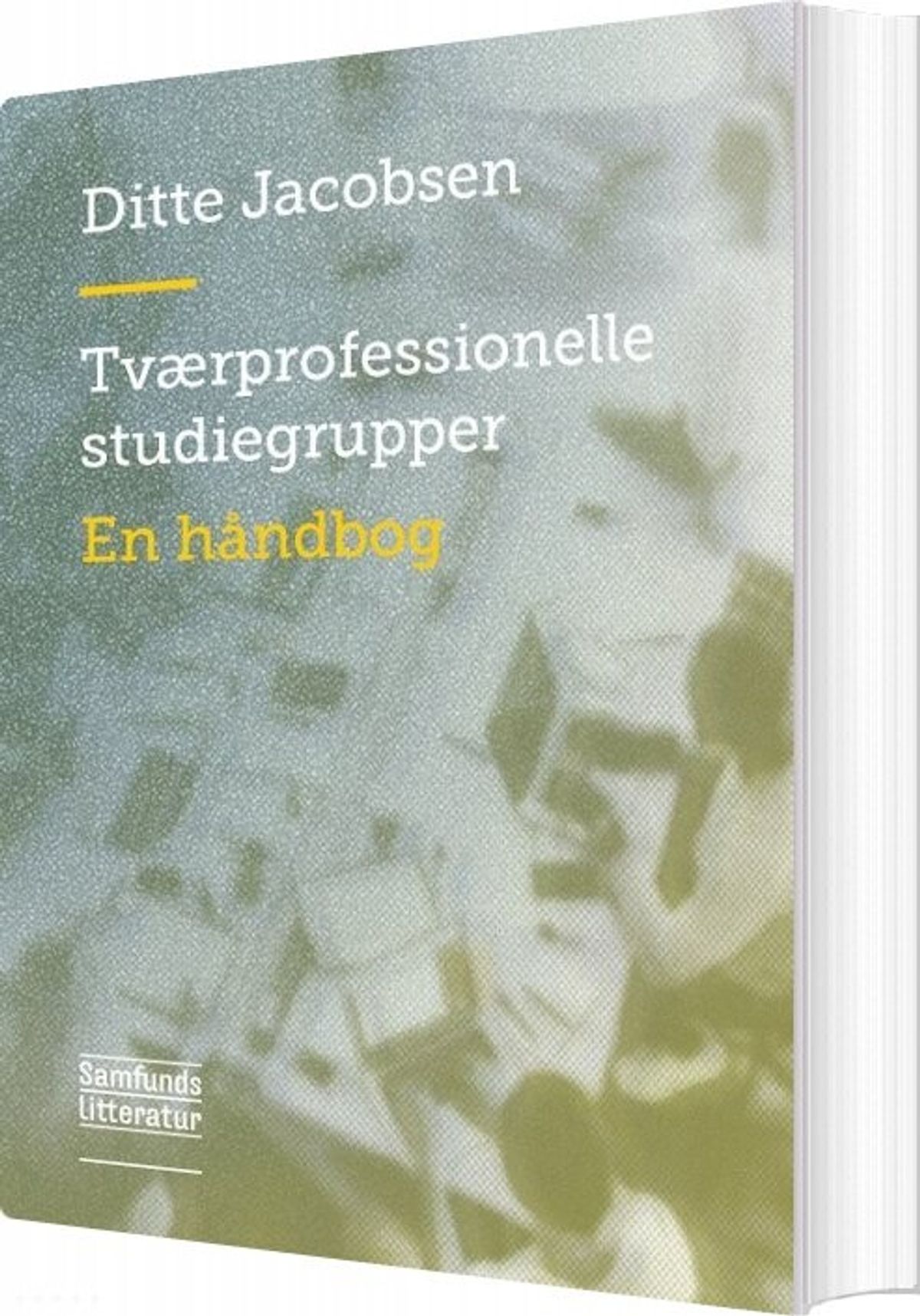 Tværprofessionelle Studiegrupper - En Håndbog - Bog