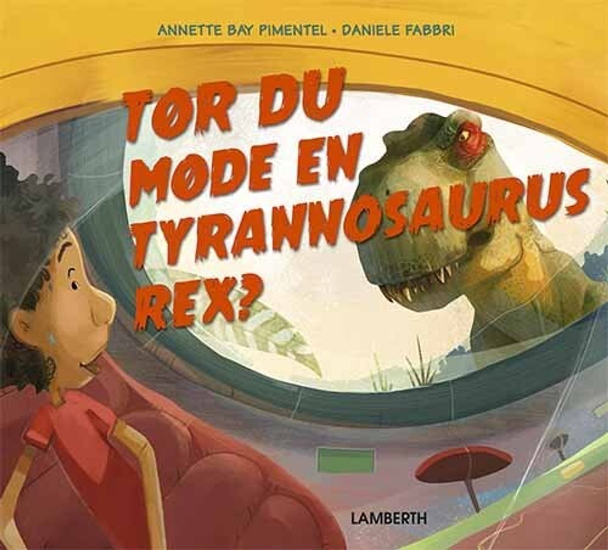 Tør Du Møde En T-rex? - Annette Bay Pimentel - Bog