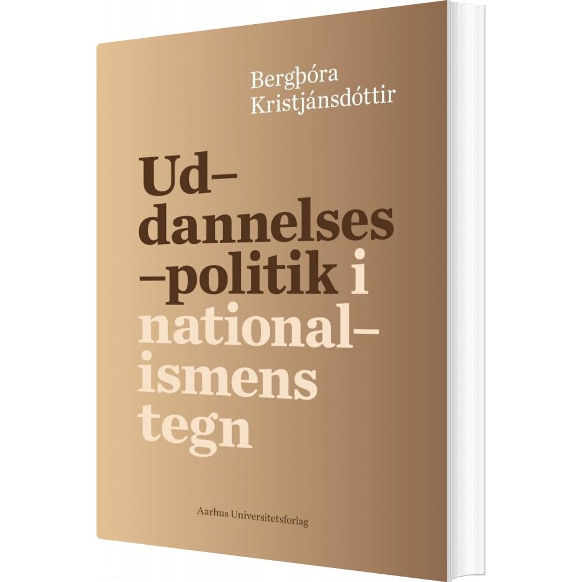 Uddannelsespolitik I Nationalismens Tegn - Bergthora Kristjansdottir - Bog