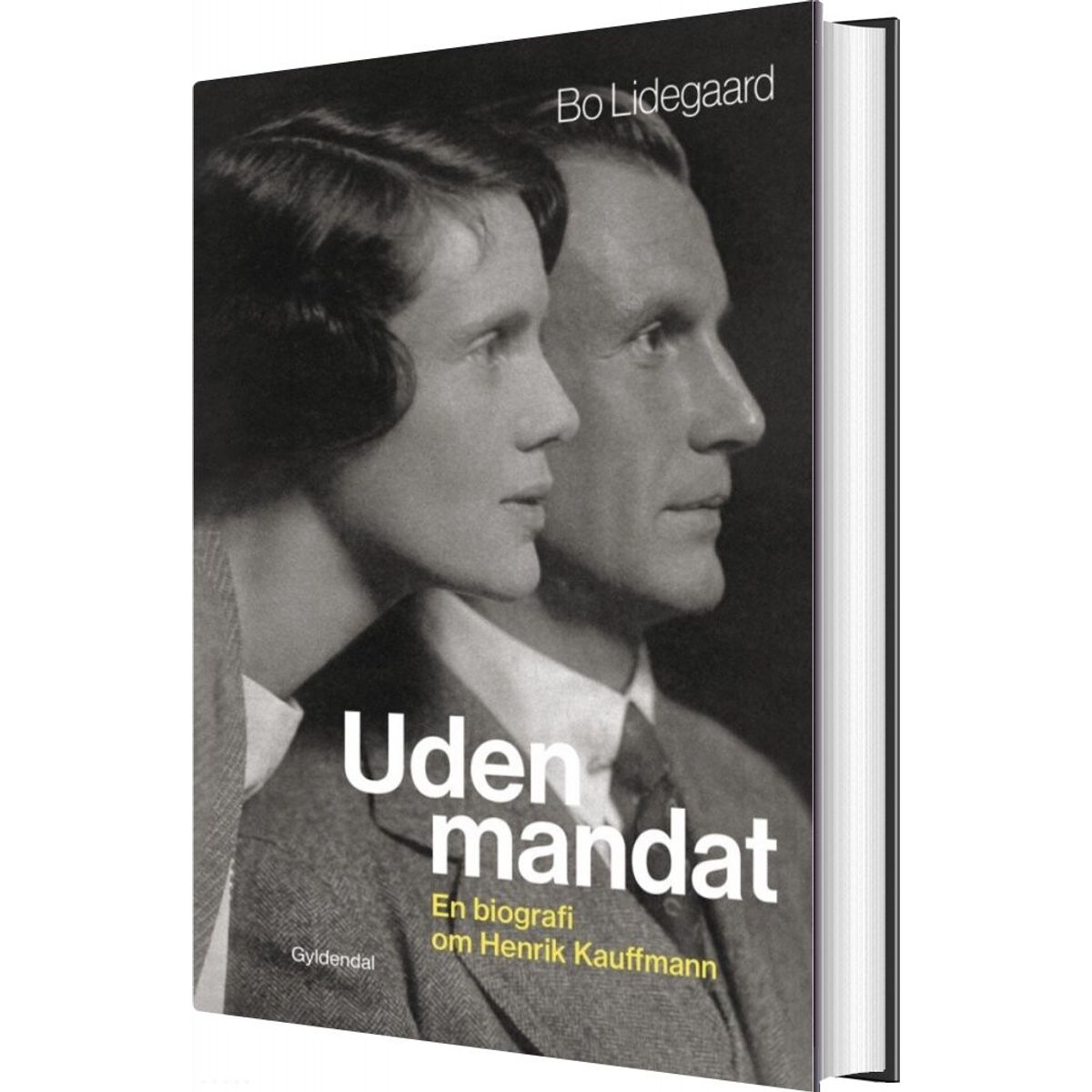 Uden Mandat - Henrik Kauffmann Biografi - Bo Lidegaard - Bog