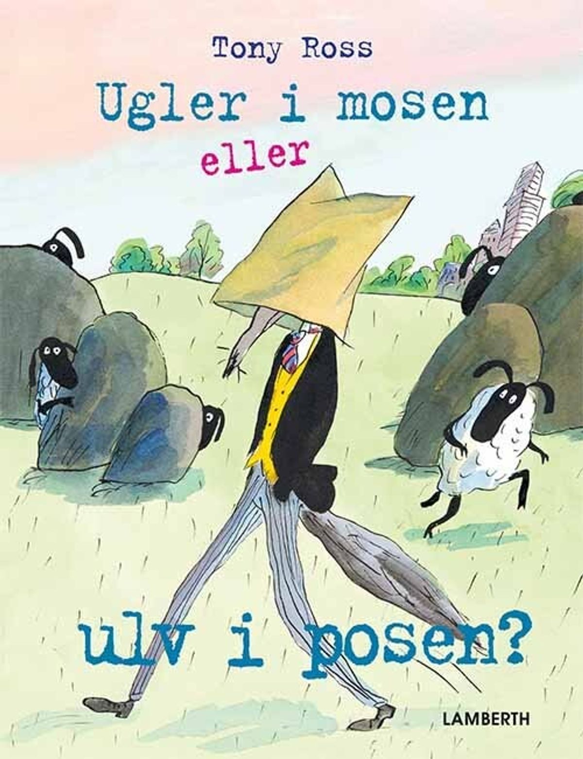 Ugler I Mosen Eller Ulv I Posen? - Tony Ross - Bog