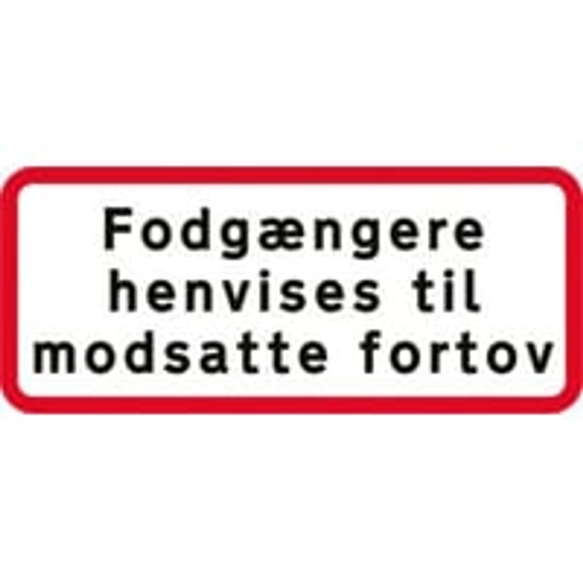 Undertavle - Fodgngere henvises til modsatte fortov UA39,3 25x50cm T3 refleks, DS/EN12899-1