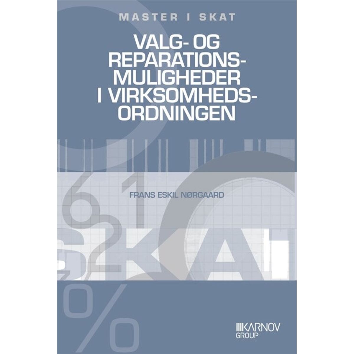 Valg- Og Reparationsmuligheder I Virksomhedsordningen - Frans Eskil Nørgaard - Bog