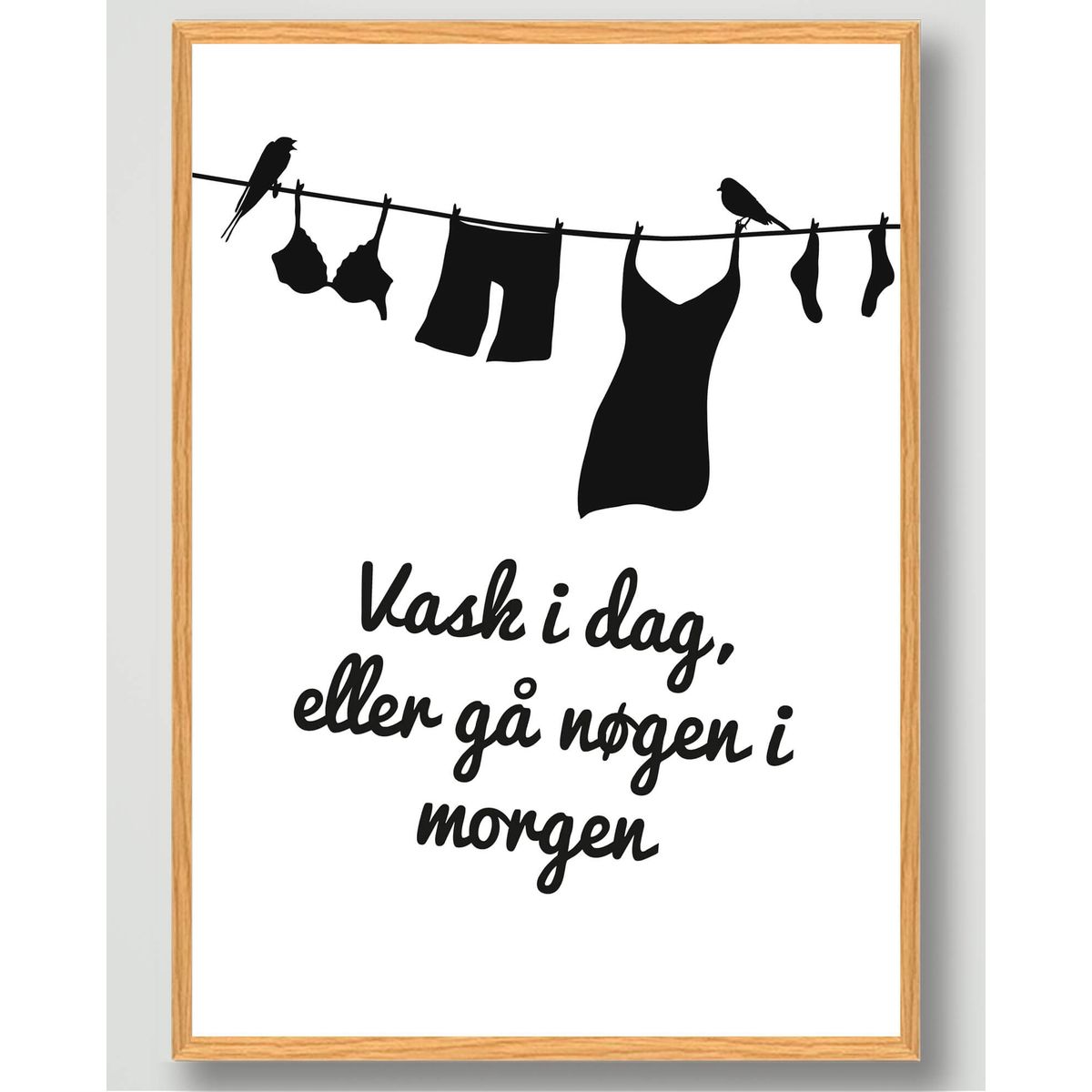 Vask i dag - plakat (Størrelse: M - 30x40cm)