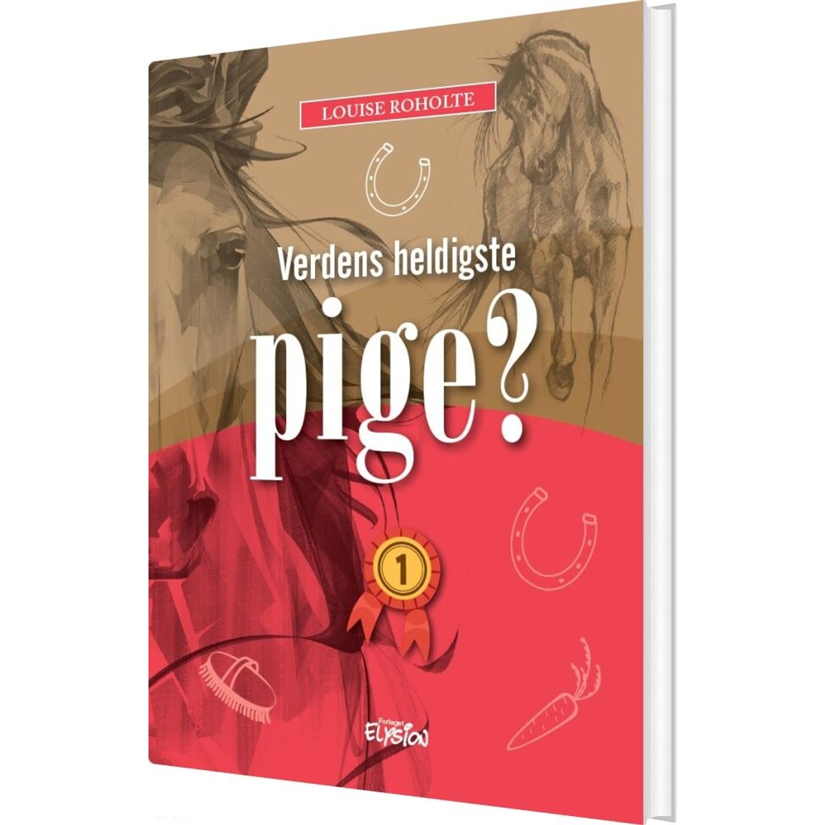 Verdens Heldigste Pige? 1 - Louise Roholte - Bog