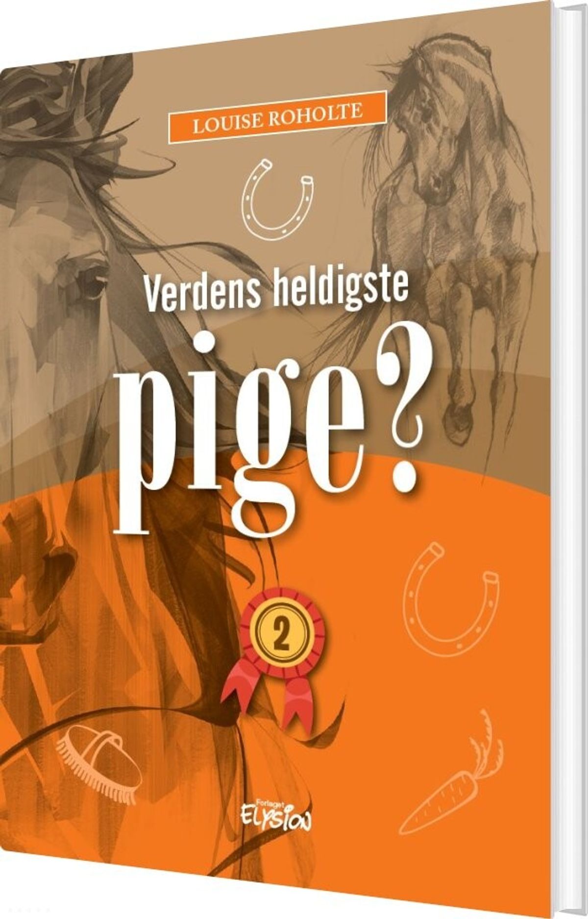 Verdens Heldigste Pige? 2 - Louise Roholte - Bog