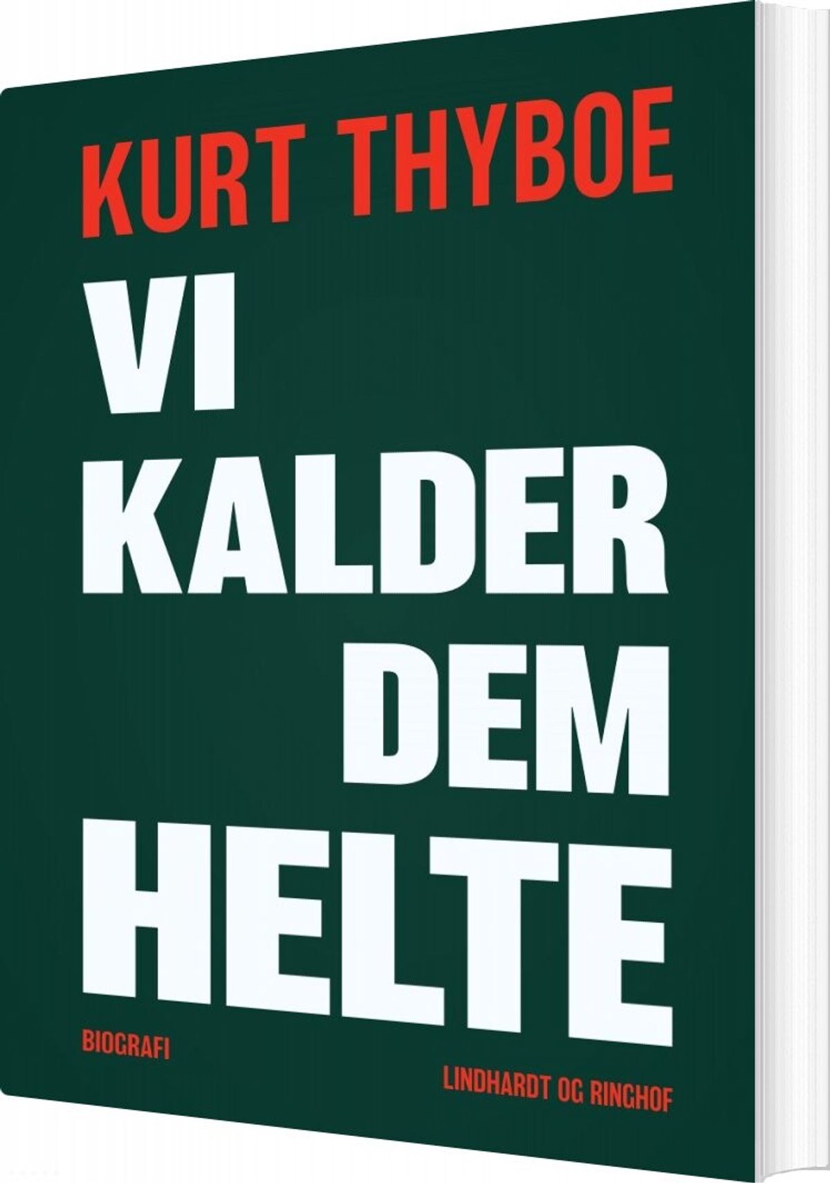 Vi Kalder Dem Helte - Kurt Thyboe - Bog