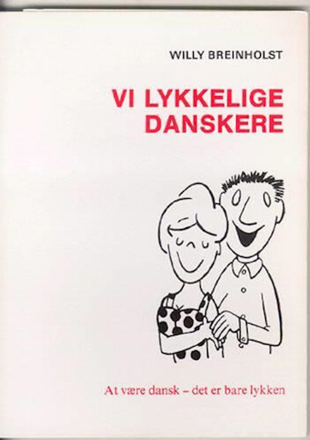 Vi Lykkelige Danskere - Willy Breinholst - Bog