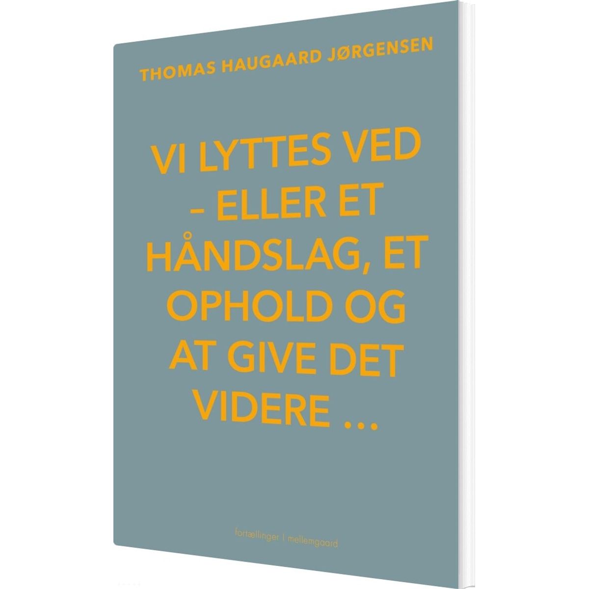 Vi Lyttes Ved - Thomas Haugaard Jørgensen - Bog