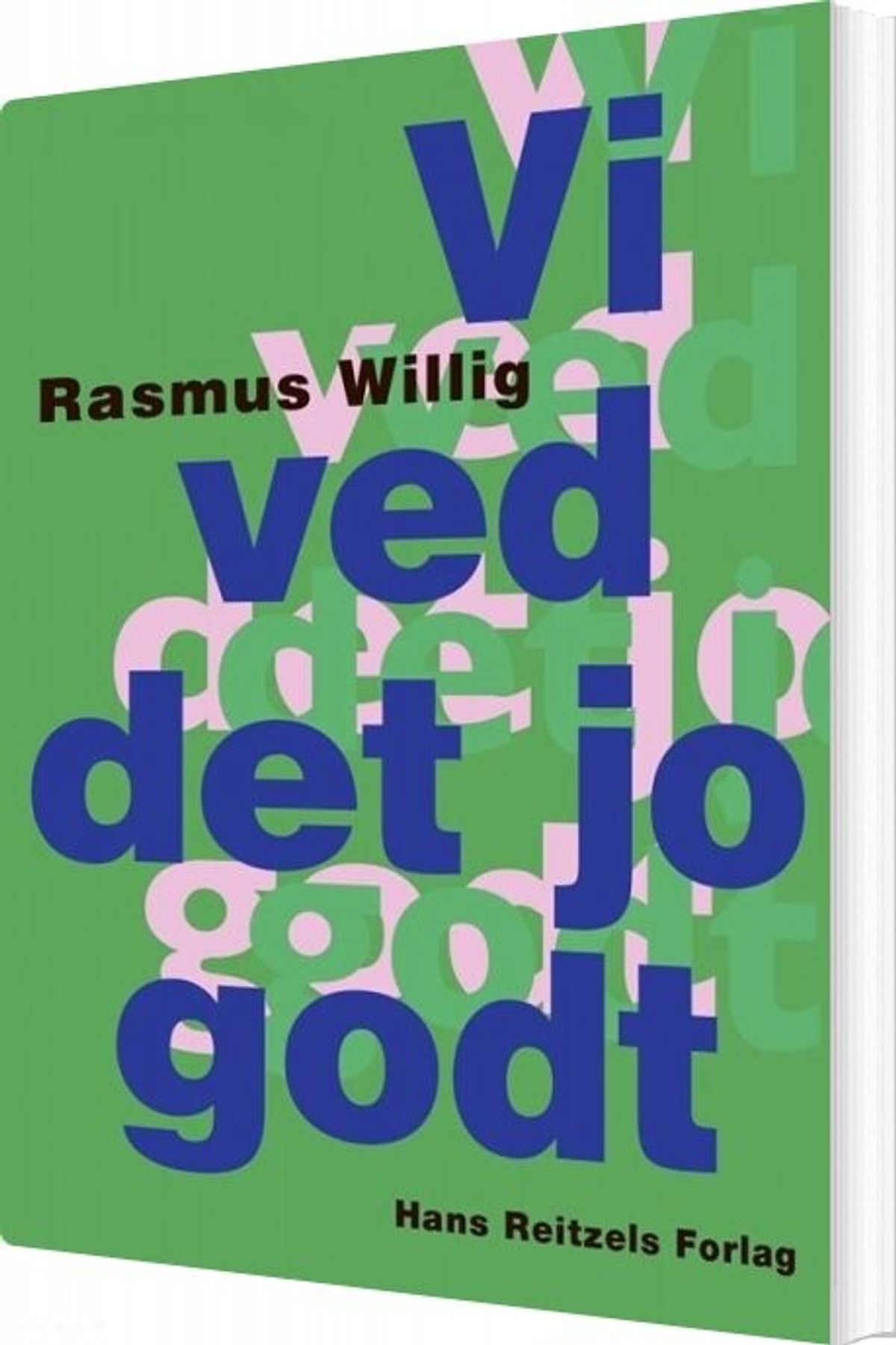 Vi Ved Det Jo Godt - Rasmus Willig - Bog