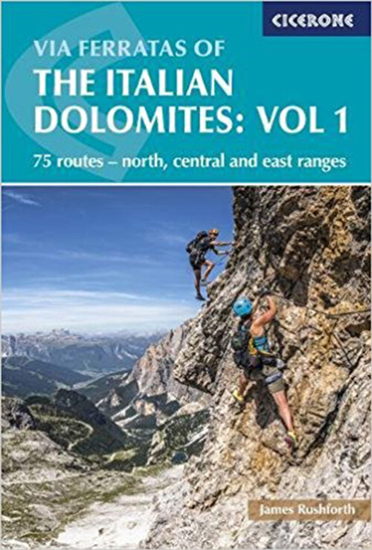 Via Ferratas Of The Italian Dolomites Vol. 1 - James Rushforth - English Book