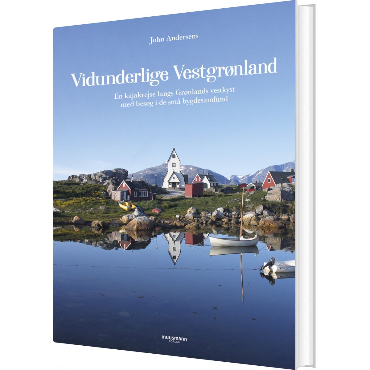 Vidunderlige Vestgrønland - John Andersen - Bog