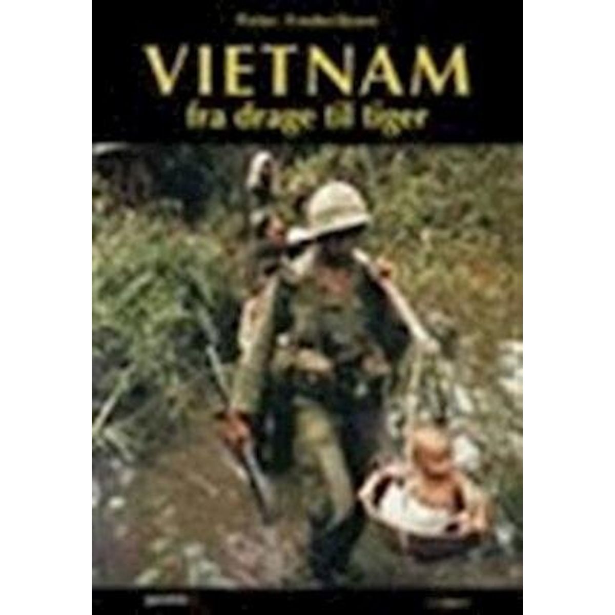 Vietnam - Fra Drage Til Tiger - Peter Frederiksen - Bog