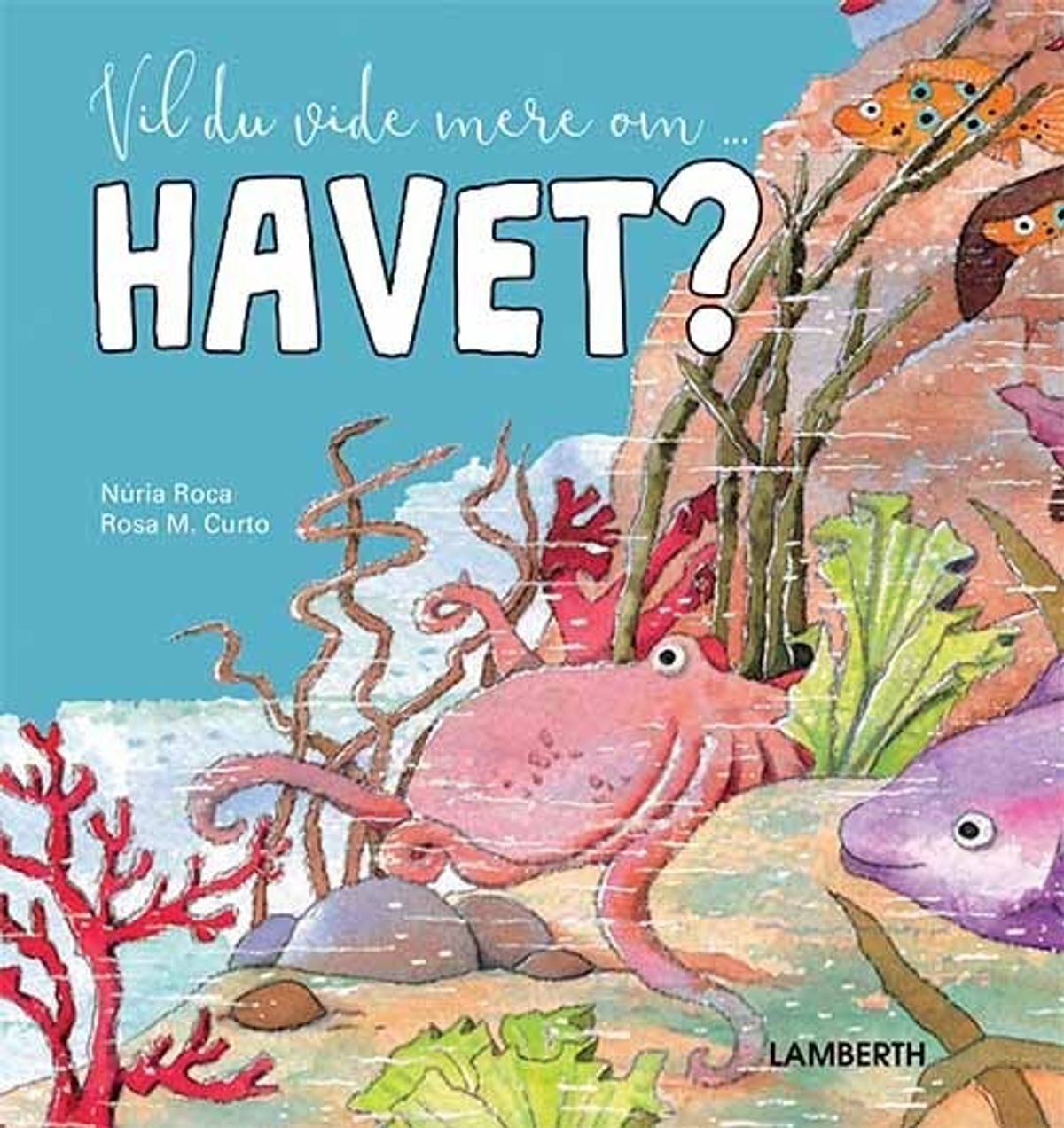 Vil Du Vide Mere Om Havet? - Núria Roca - Bog