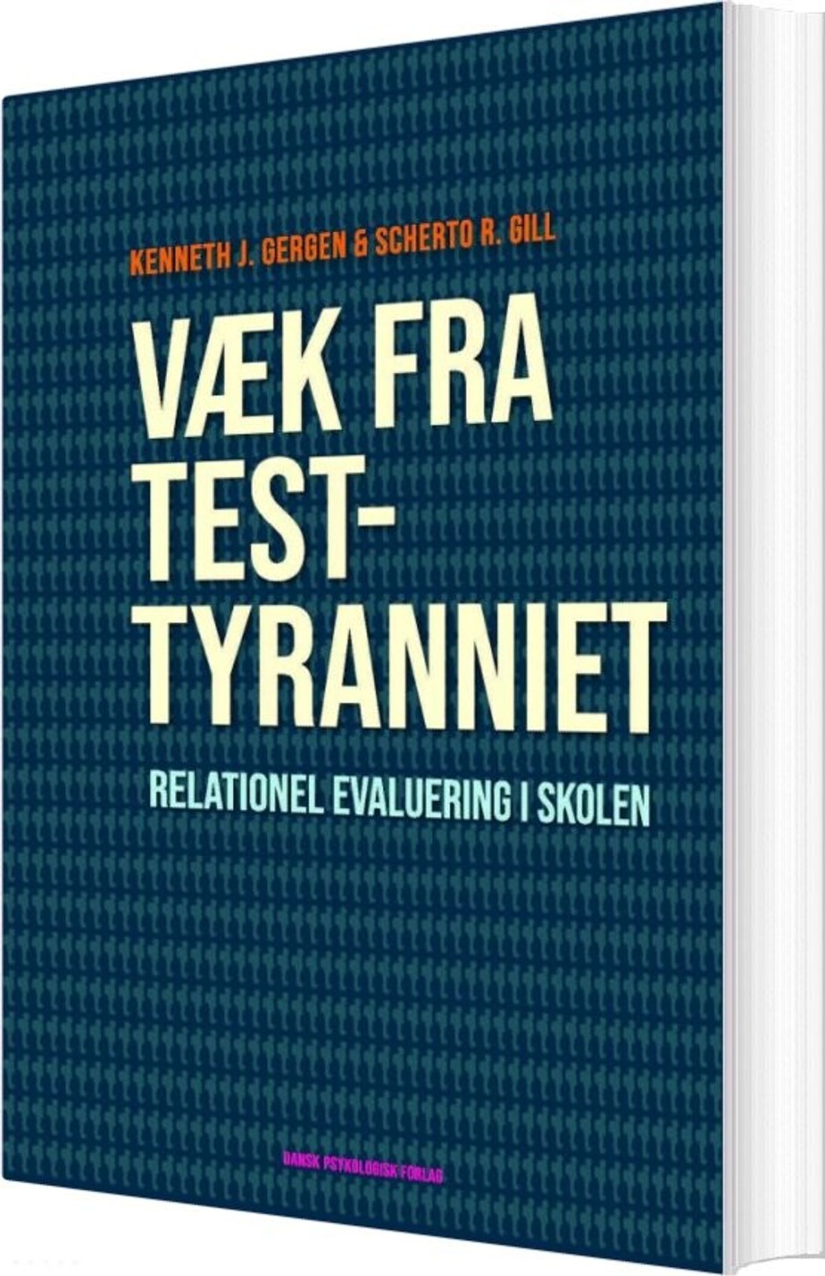 Væk Fra Testtyranniet - Kenneth J. Gergen - Bog