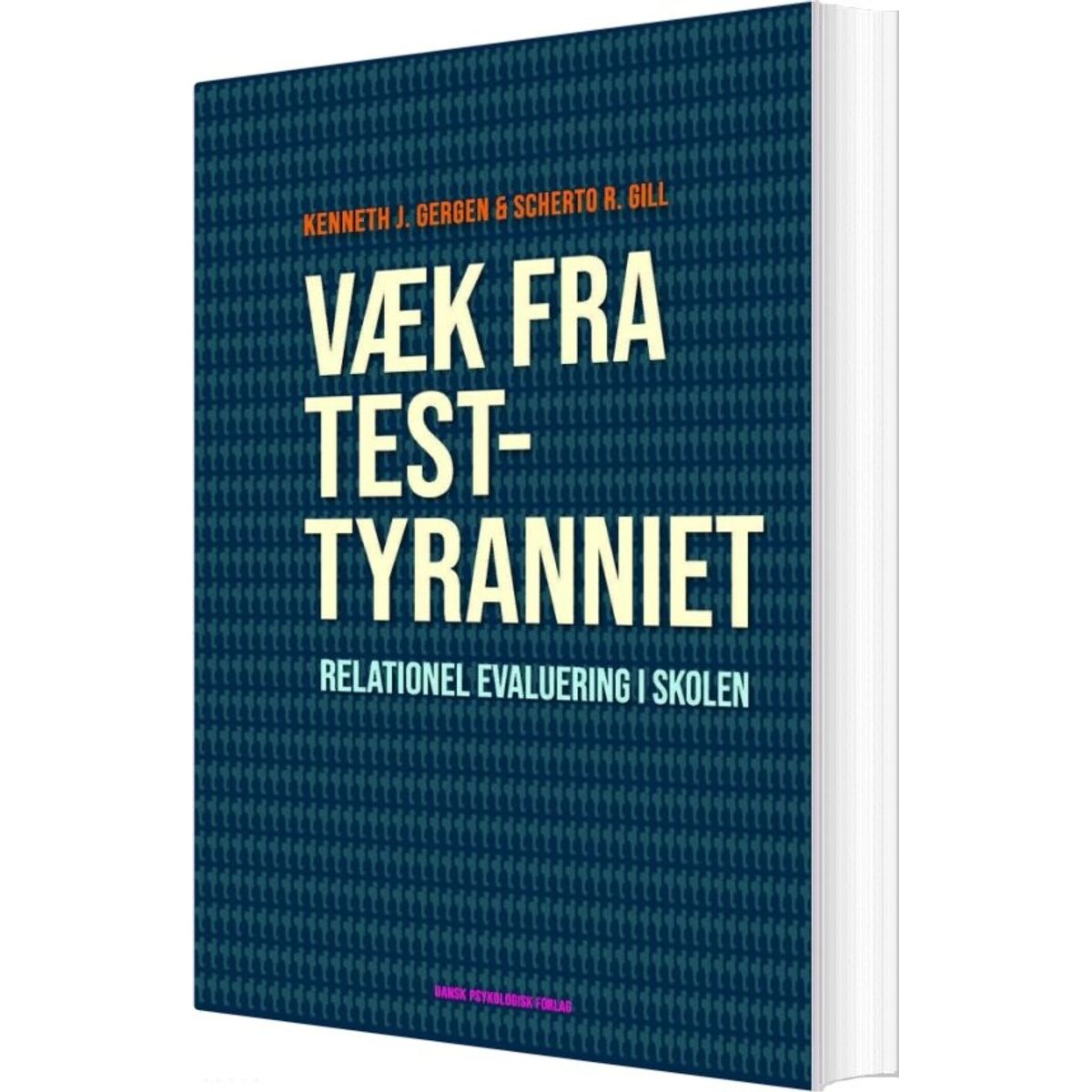 Væk Fra Testtyranniet - Kenneth J. Gergen - Bog