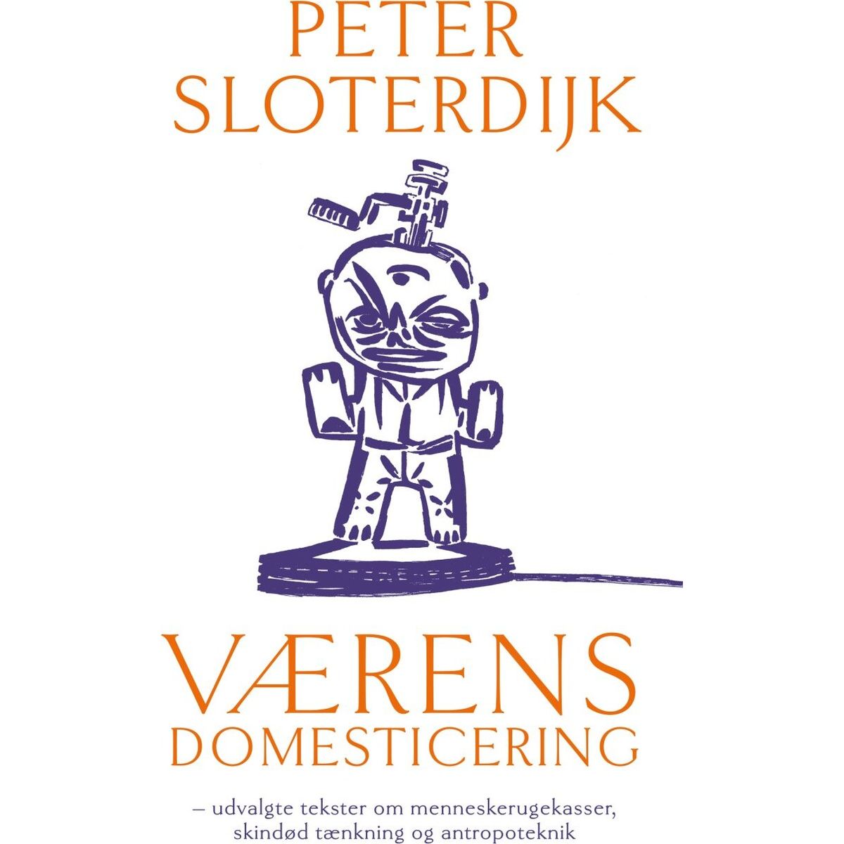 Værens Domesticering - Peter Sloterdijk - Bog