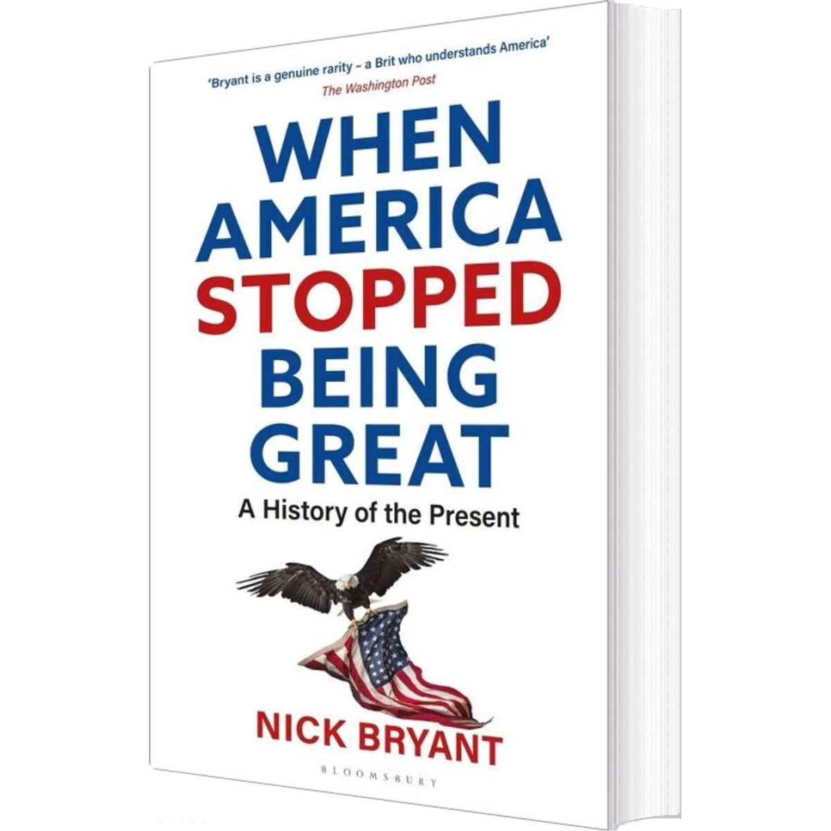 When America Stopped Being Great: A History Of The Present - Nick Bryant - English Book