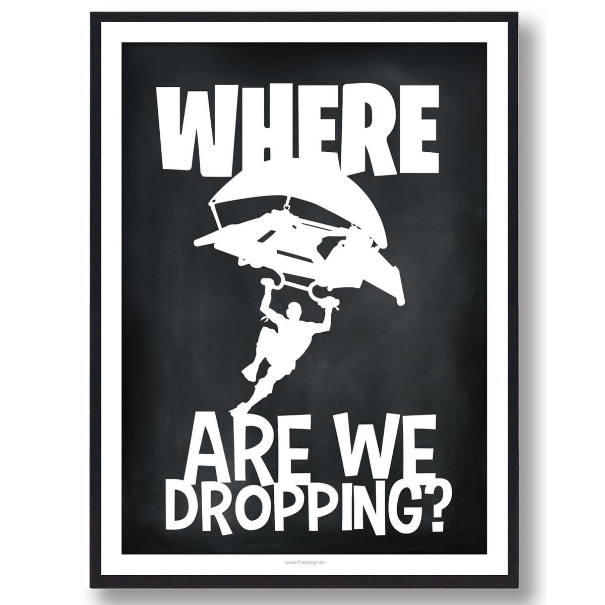 Where are we dropping (sort) - Fortnite plakat (Størrelse: L - 50x70cm (B2))