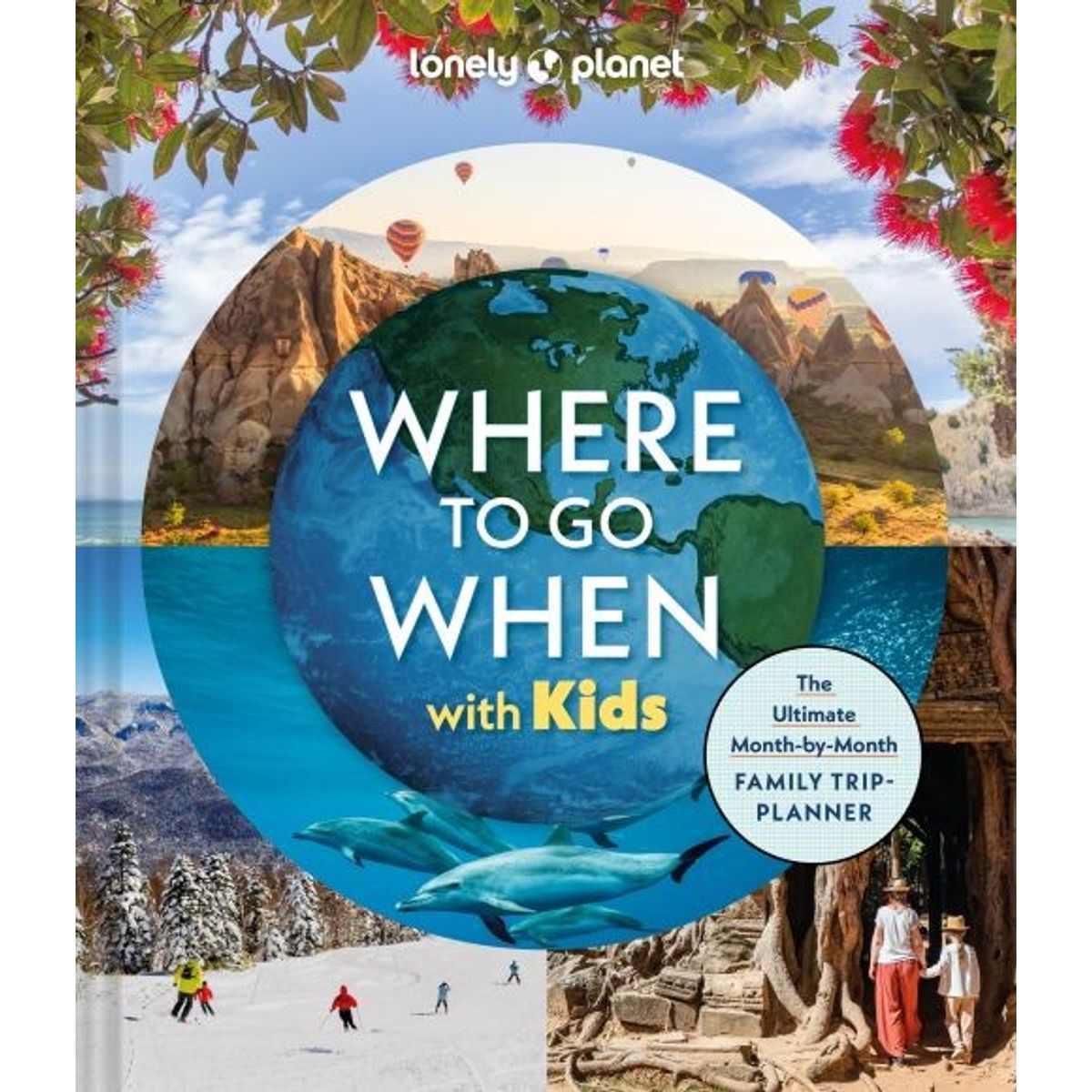 Where To Go When With Kids, Lonely Planet - Lonely Planet - English Book