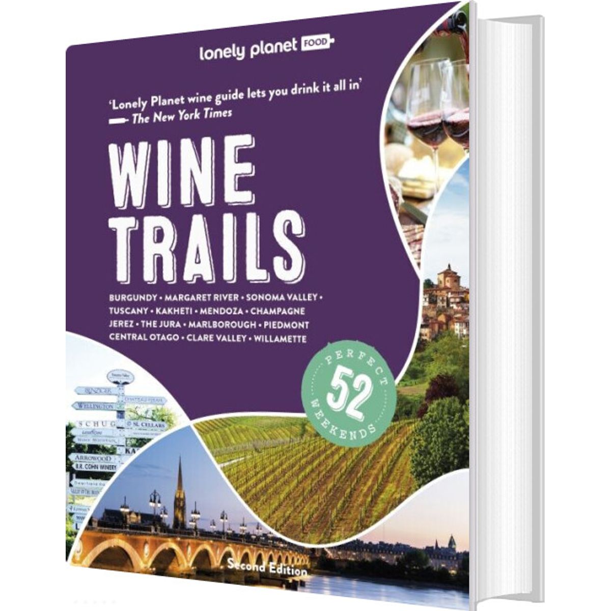 Wine Trails: Plan 52 Perfect Weekends In Wine Country - Lonely Planet - English Book