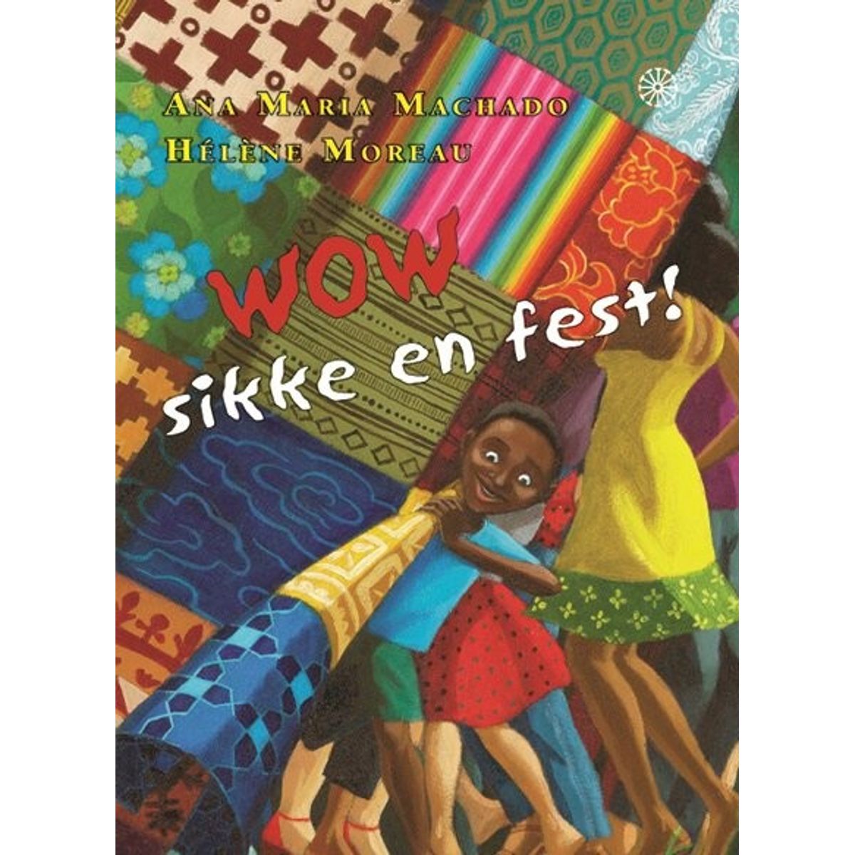 Wow - Sikke En Fest! - Ana Maria Machado - Bog