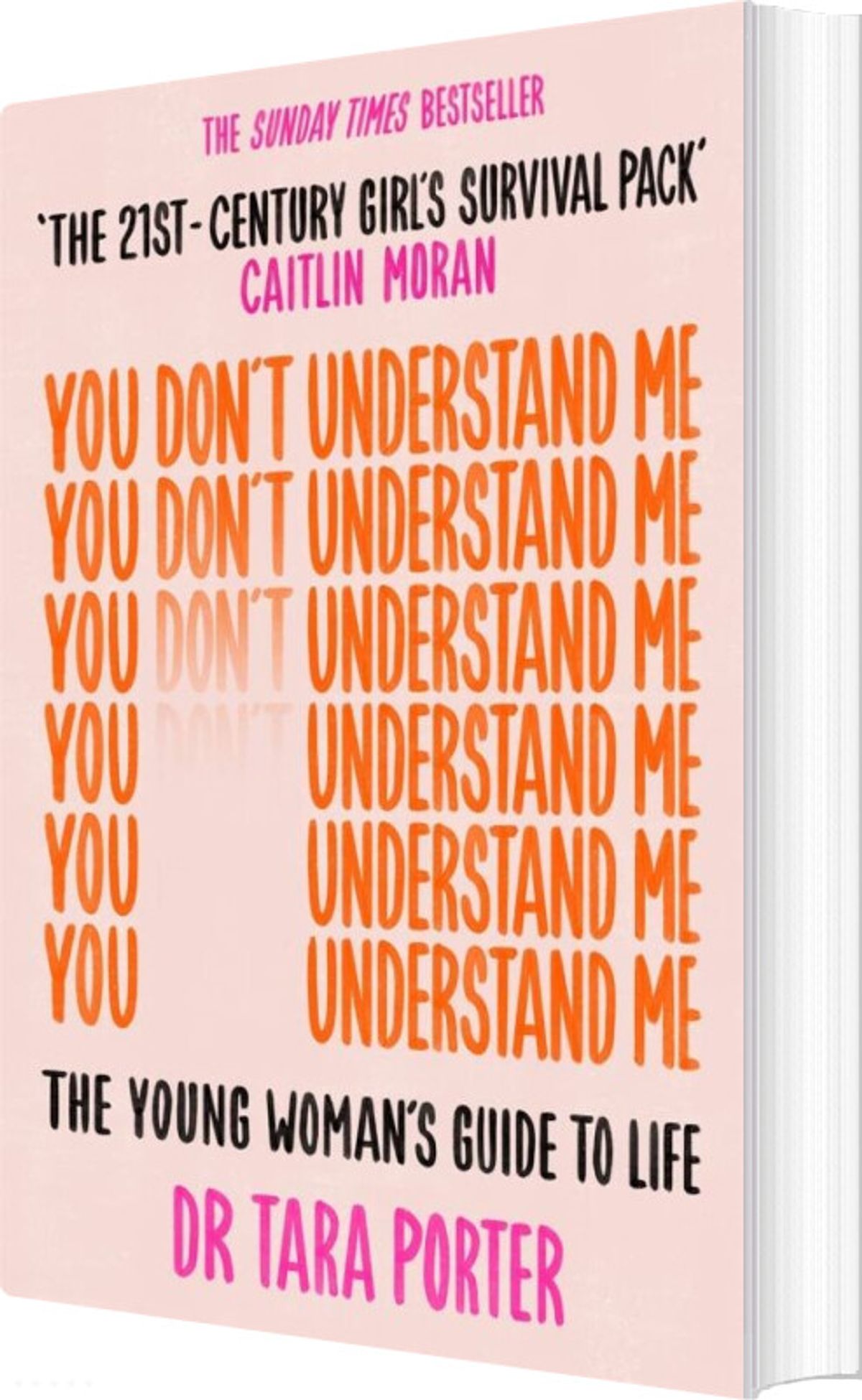 You Don't Understand Me: The Young Woman's Guide To Life - Tara Porter - English Book