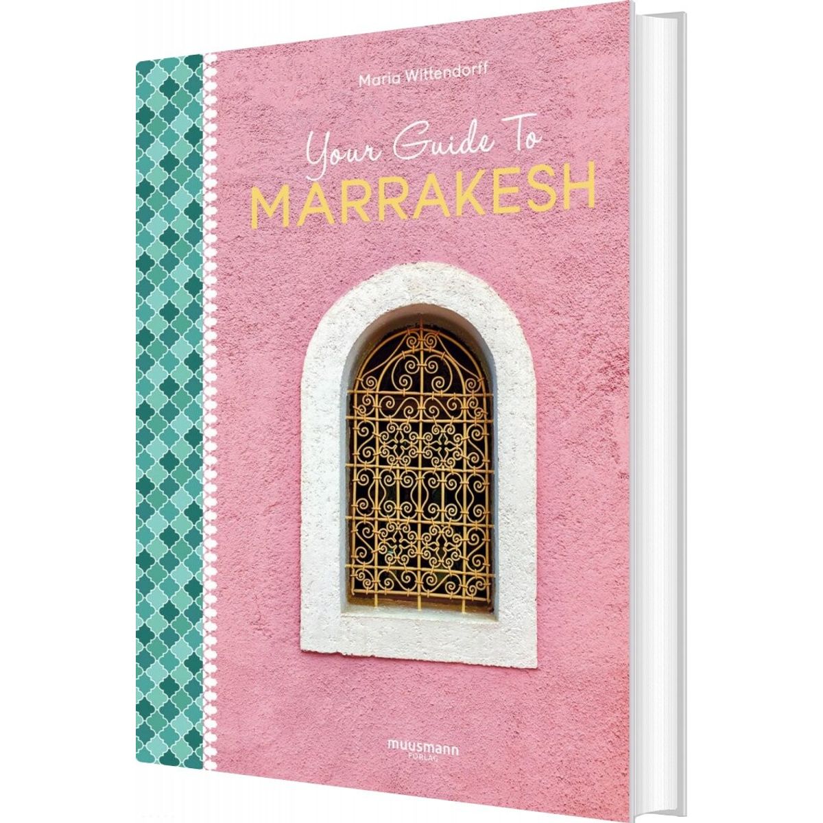 Your Guide To Marrakesh - Maria Wittendorff - English Book