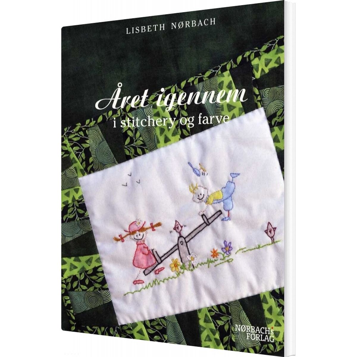 året Igennem I Stitchery Og Farve - Lisbeth Nørbach - Bog