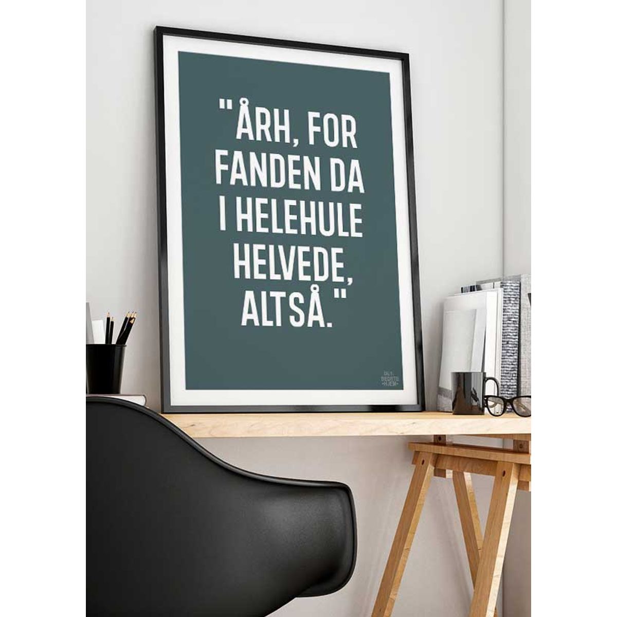 Årh for fanden-plakat (grågrøn) - 50 x 70 cm - Kr. 279,-