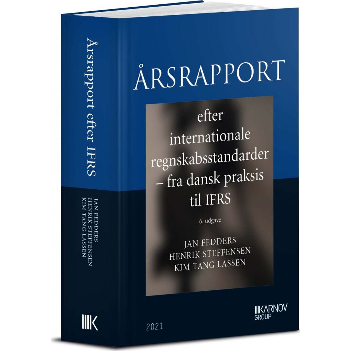 årsrapport Efter Internationale Regnskabsstandarder - Fra Dansk Praksis Til Ifrs - Henrik Steffensen - Bog