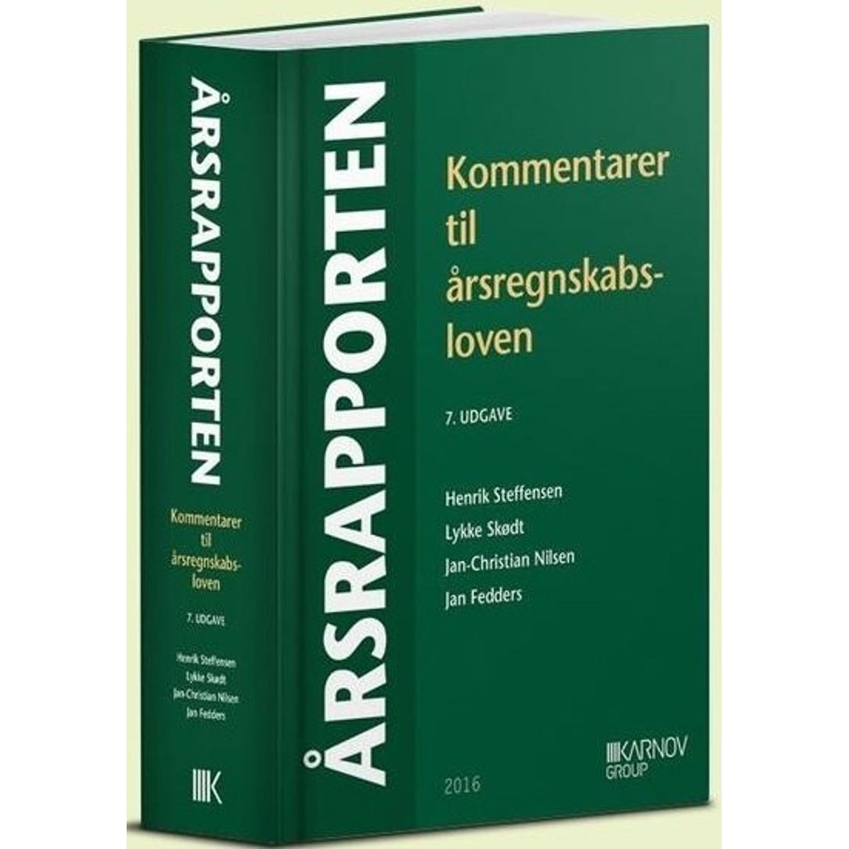 årsrapporten. Kommentarer Til årsregnskabsloven - Henrik Steffensen - Bog