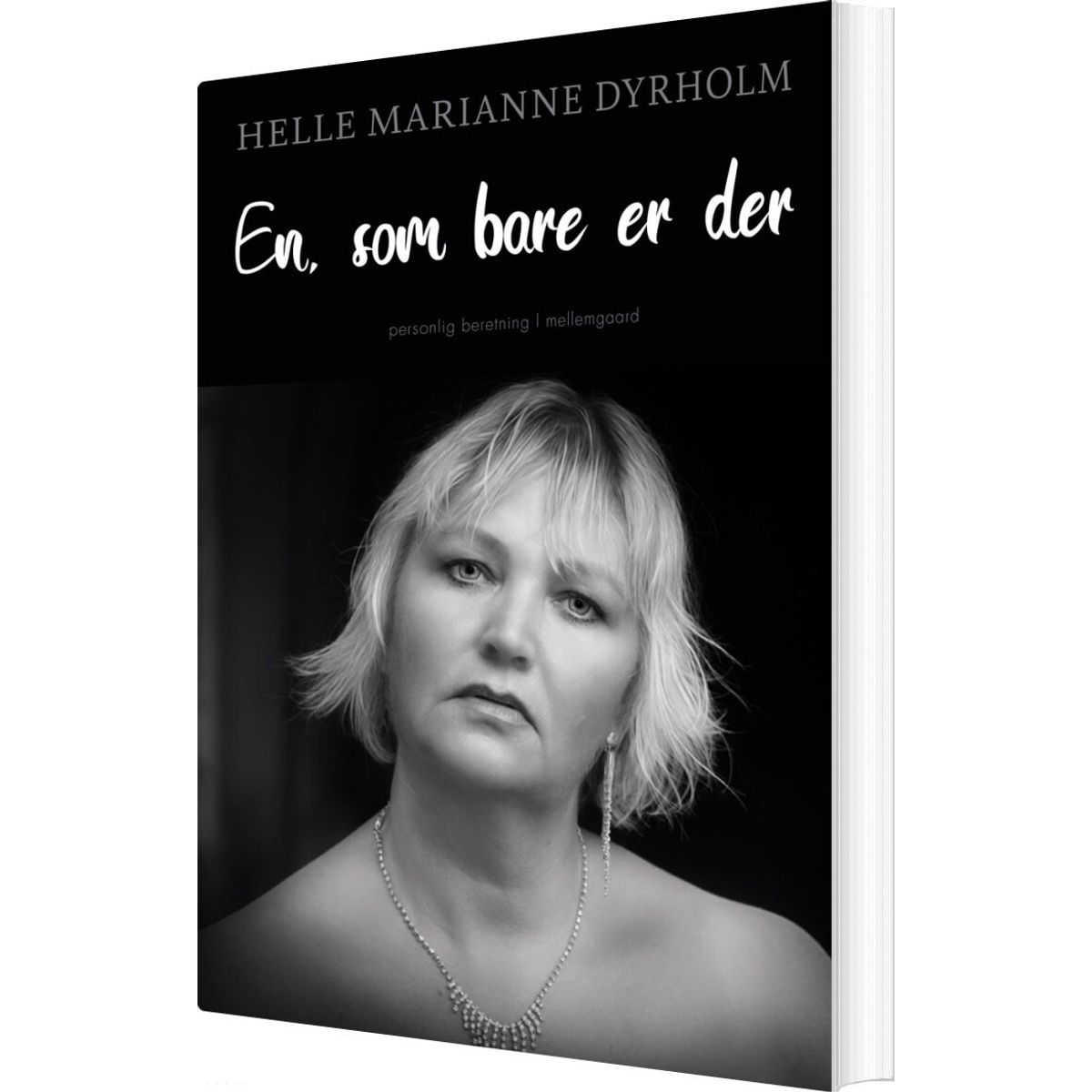 én, Som Bare Er Der - Helle Marianne Dyrholm - Bog