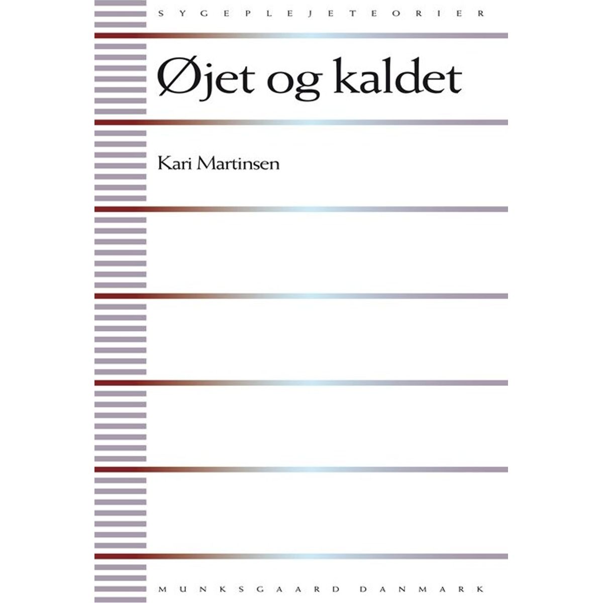 øjet Og Kaldet - Kari Martinsen - Bog