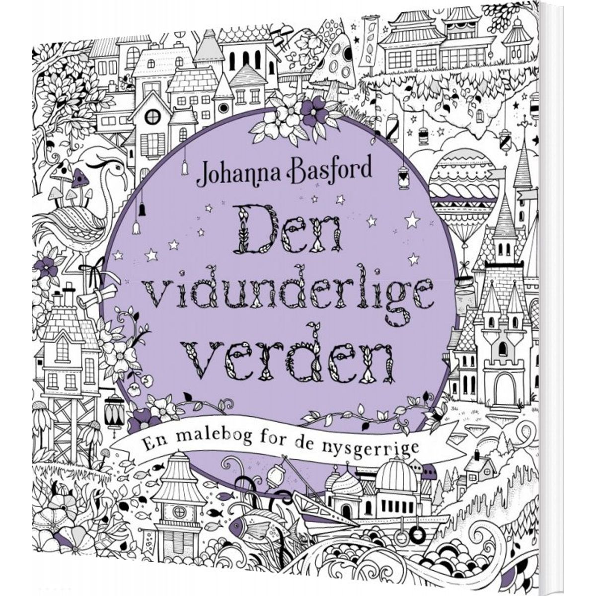 Den Vidunderlige Verden - Malebog for Voksne - Johanna Basford