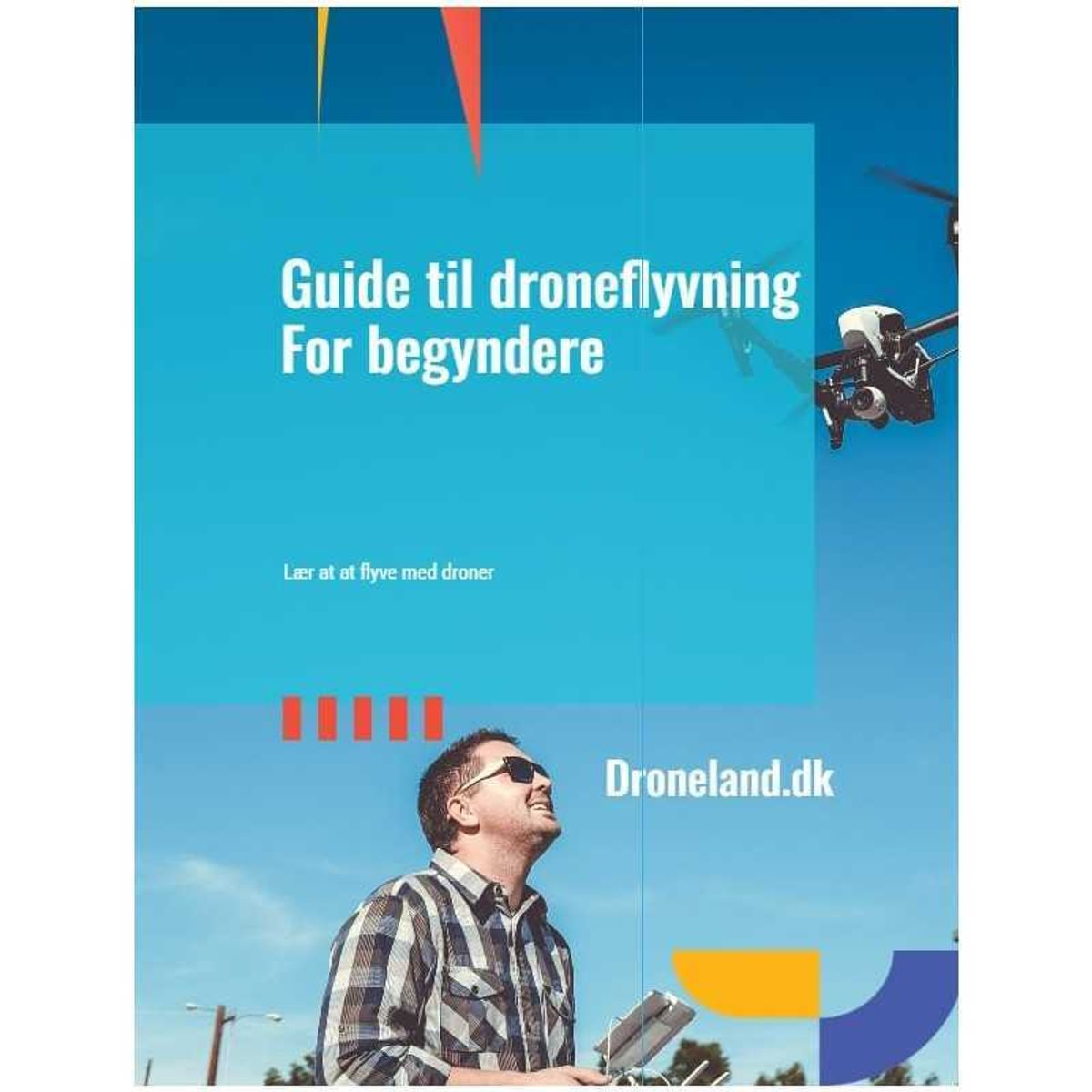 Droneguide for begyndere - Lær at flyve med drone