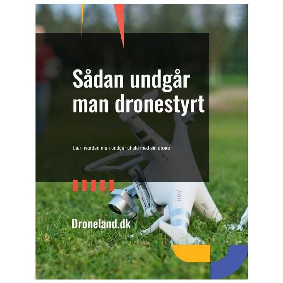 Sådan undgår man dronestyrt - 10 råd til at forebygge uheld