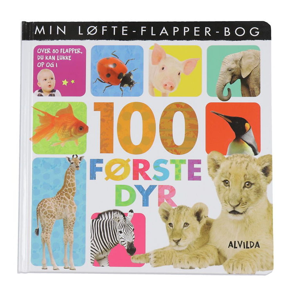 Alvilda Bog - Min Løfte-Flapper-Bog - 100 Første Dyr - Dansk