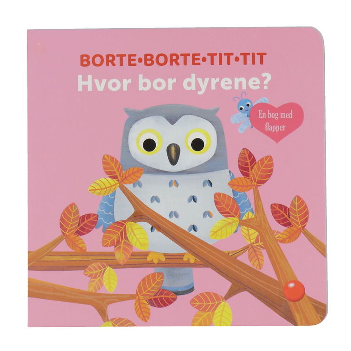 Forlaget Bolden Billedbog m. Flapper - Borte Borte Tit Tit - Hvo