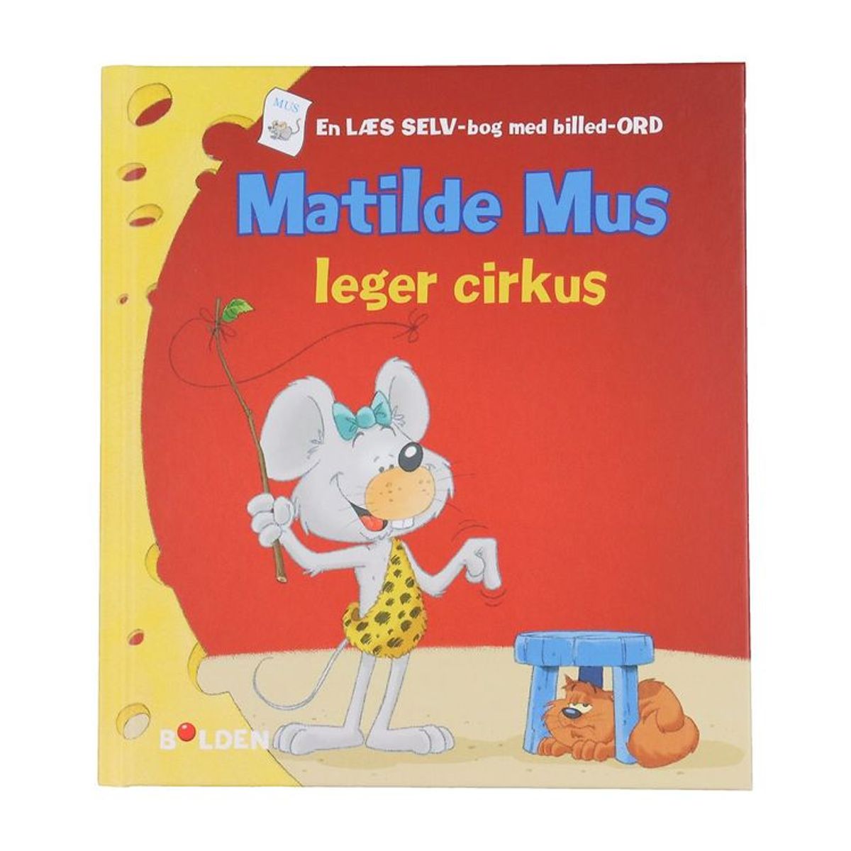 Forlaget Bolden Bog - Matilde Mus Leger Cirkus