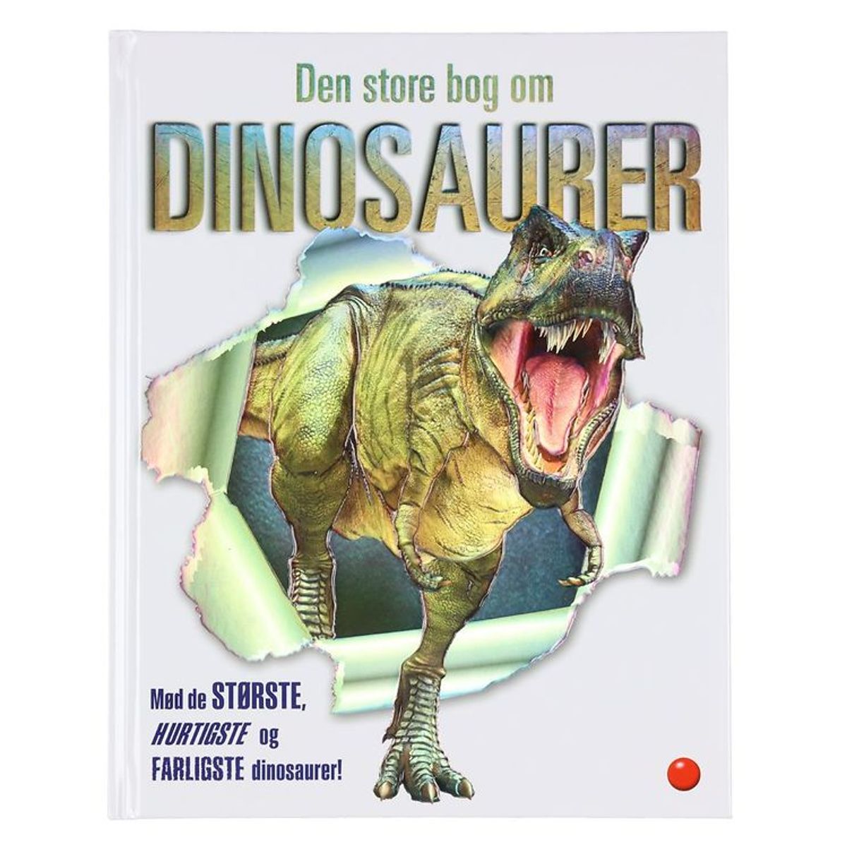 Forlaget Bolden Bog - Den Store Bog Om Dinosaurer - Dansk