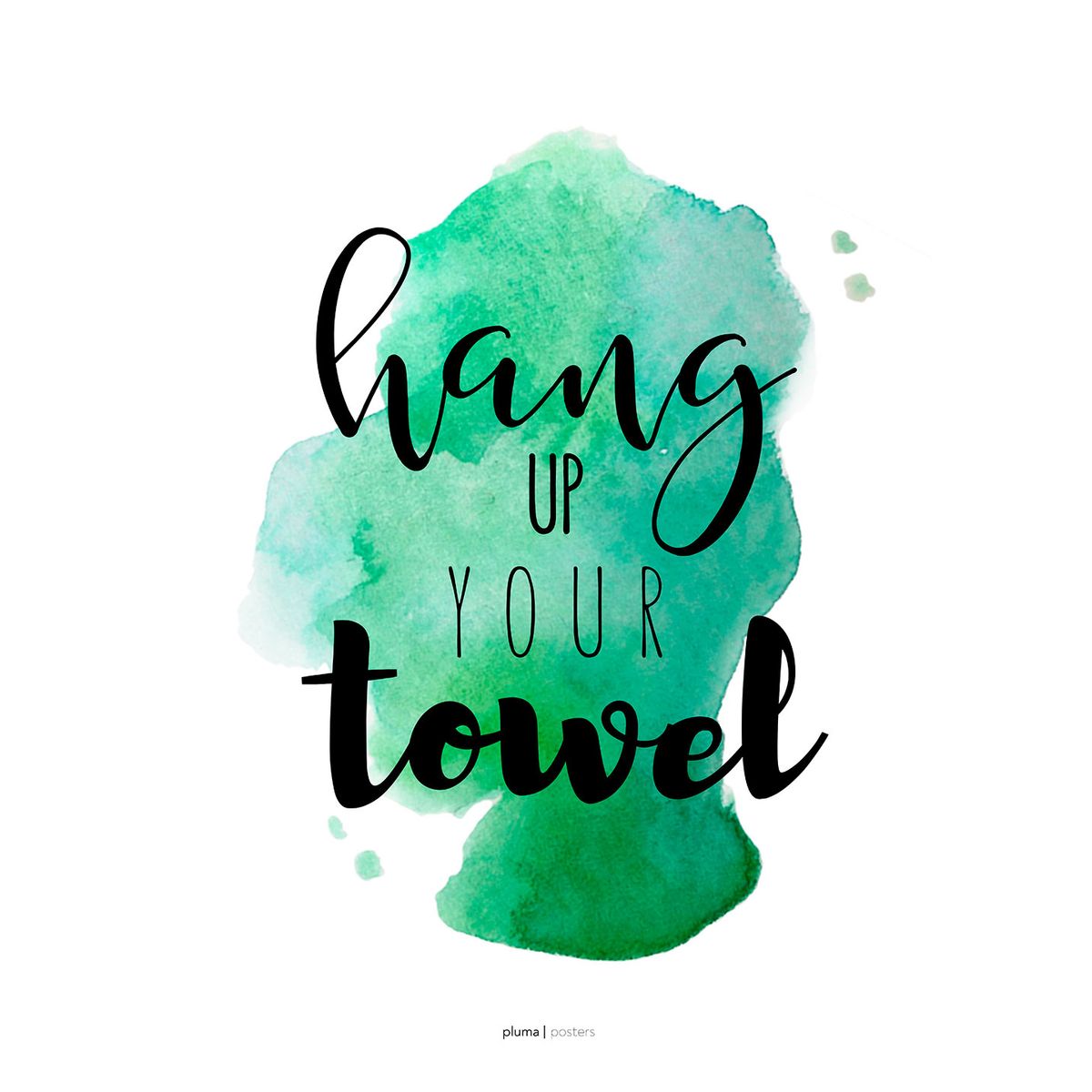 Hang up your towel - Gr?n af Pluma Posters