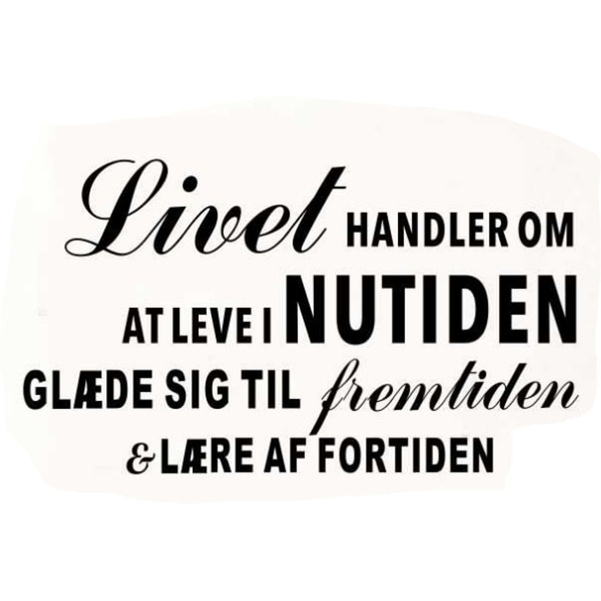 Citat wallsticker. Livet handler om. 43x76cm