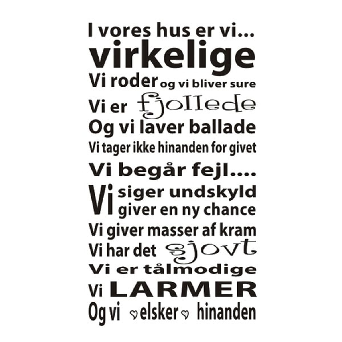 I Vores Hus Er Vi Virkelige, wallsticker. 51x90cm