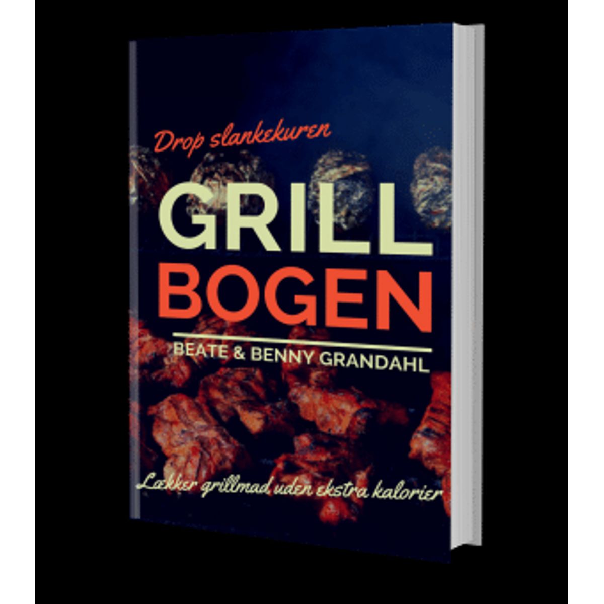 Grillbogen lækker grillmad uden ekstra kalorier (Ebog)