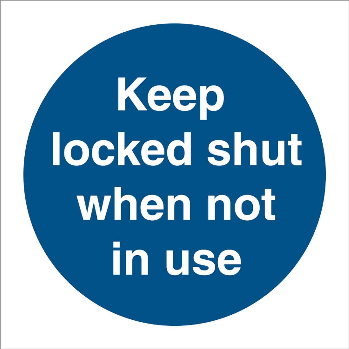 Mandatory sign - Keep locked shut when not in use